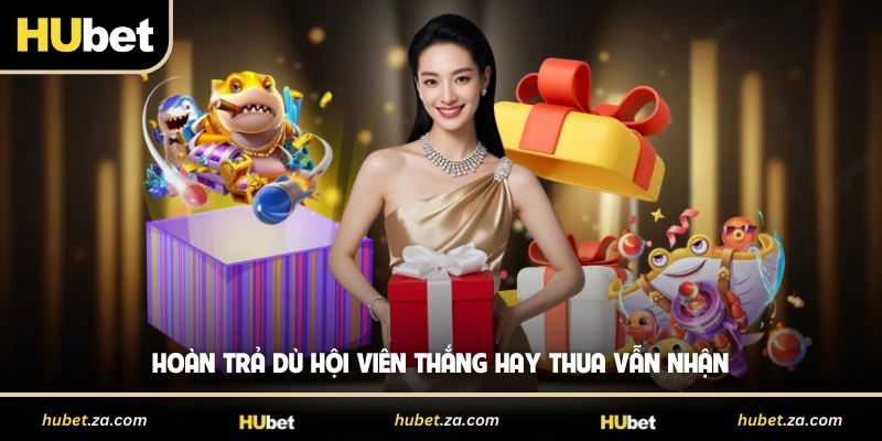 Hoàn trả dù hội viên thắng hay thua vẫn nhận