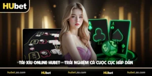 Tài Xỉu Online HUBET - Trải Nghiệm Cá Cược Cực Hấp Dẫn